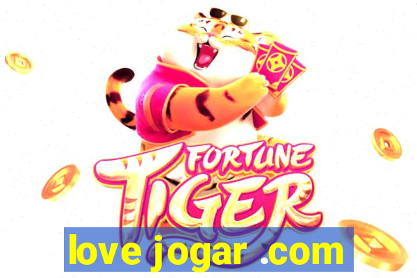 love jogar .com